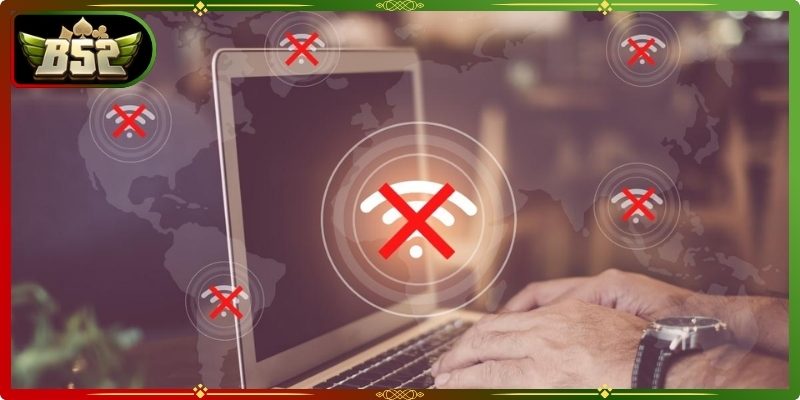 Đăng Nhập B52 – Kết Nối Nhanh Chóng Đến Thế Giới Giải Trí 3 Kiểm tra internet để đảm bảo quá trình không gián đoạn